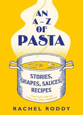 "An A to Z of Pasta" by Rachel Roddy